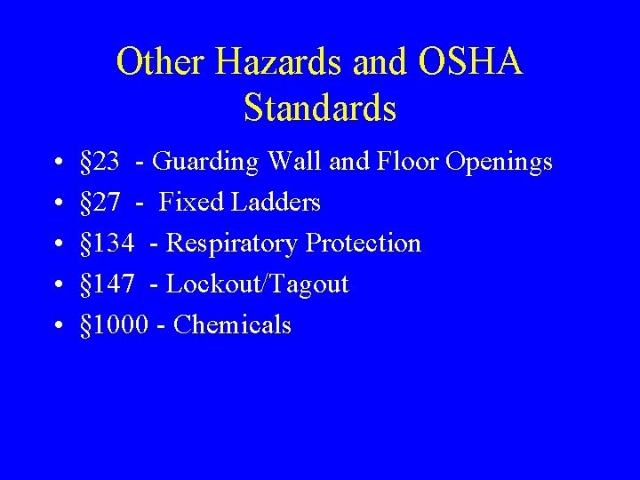 Other Hazards and OSHA Standards • • • § 23 - Guarding Wall and Other Hazards and OSHA Standards • • • § 23 - Guarding Wall and