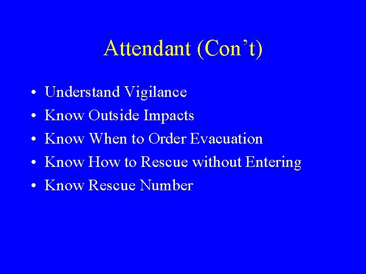 Attendant (Con’t) • • • Understand Vigilance Know Outside Impacts Know When to Order Attendant (Con’t) • • • Understand Vigilance Know Outside Impacts Know When to Order
