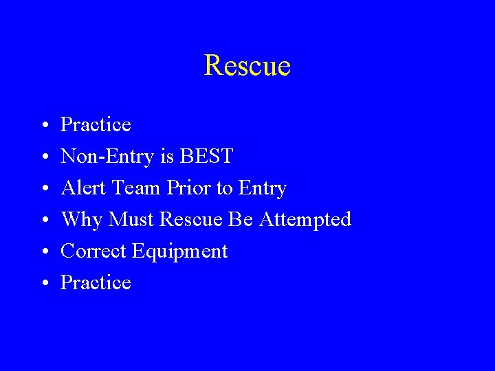 Rescue • • • Practice Non-Entry is BEST Alert Team Prior to Entry Why Rescue • • • Practice Non-Entry is BEST Alert Team Prior to Entry Why