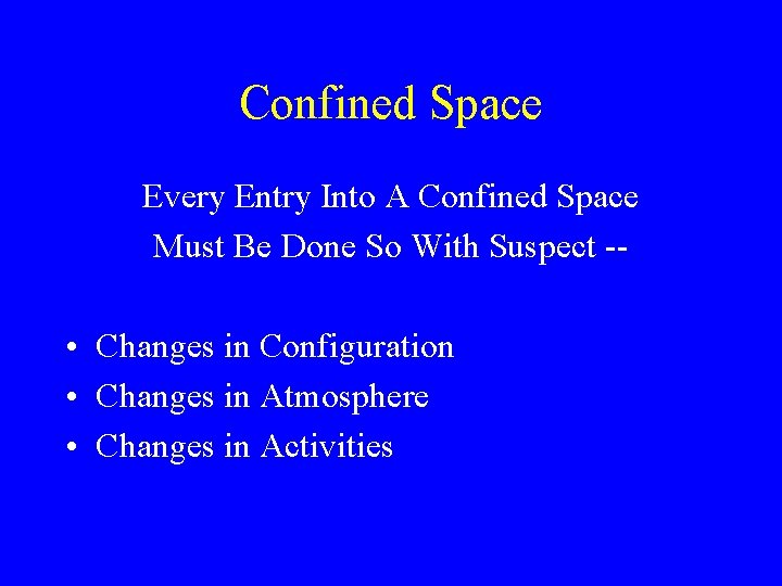 Confined Space Every Entry Into A Confined Space Must Be Done So With Suspect Confined Space Every Entry Into A Confined Space Must Be Done So With Suspect
