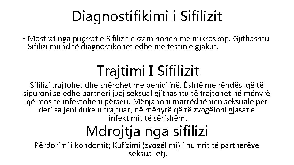 Diagnostifikimi i Sifilizit • Mostrat nga puçrrat e Sifilizit ekzaminohen me mikroskop. Gjithashtu Sifilizi Diagnostifikimi i Sifilizit • Mostrat nga puçrrat e Sifilizit ekzaminohen me mikroskop. Gjithashtu Sifilizi