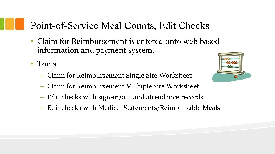 Point-of-Service Meal Counts, Edit Checks • Claim for Reimbursement is entered onto web based