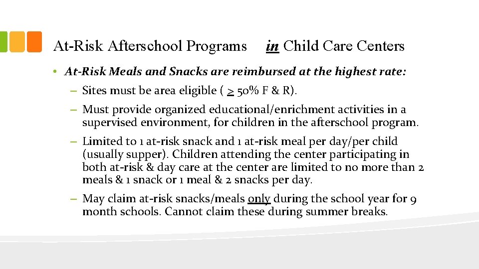 At-Risk Afterschool Programs in Child Care Centers • At-Risk Meals and Snacks are reimbursed
