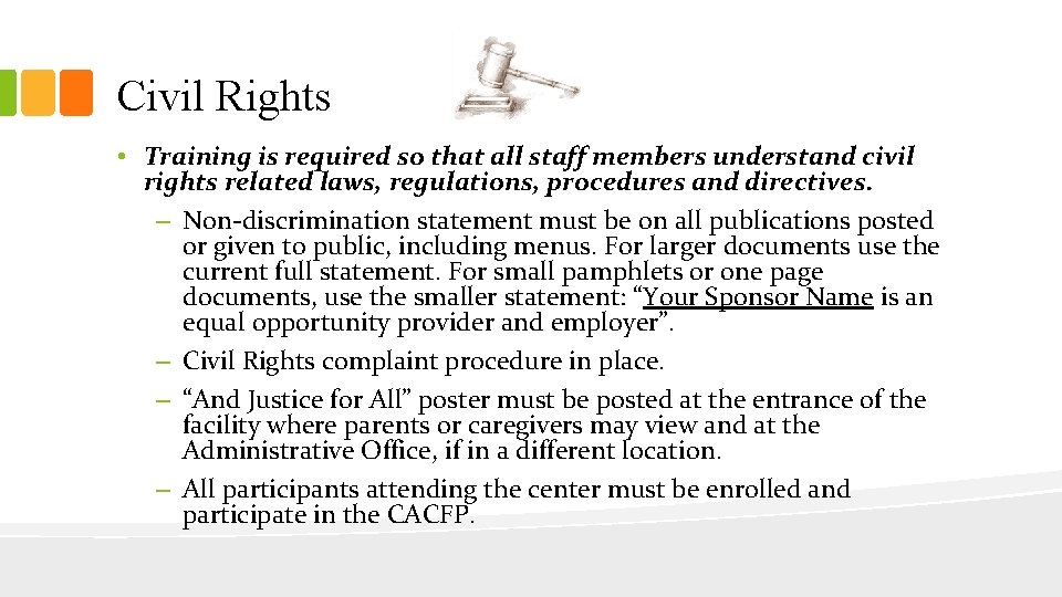 Civil Rights • Training is required so that all staff members understand civil rights