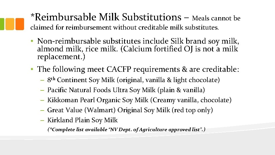 *Reimbursable Milk Substitutions – Meals cannot be claimed for reimbursement without creditable milk substitutes.
