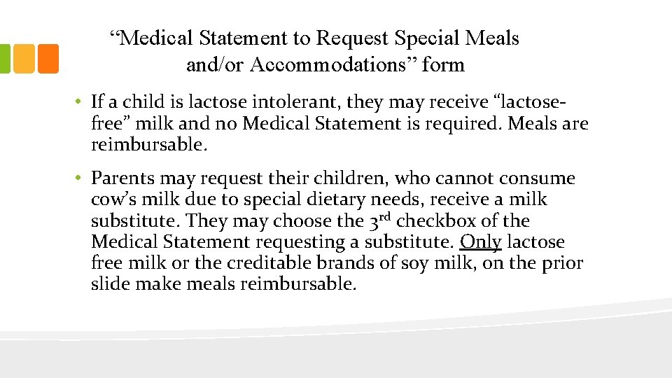 “Medical Statement to Request Special Meals and/or Accommodations” form • If a child is