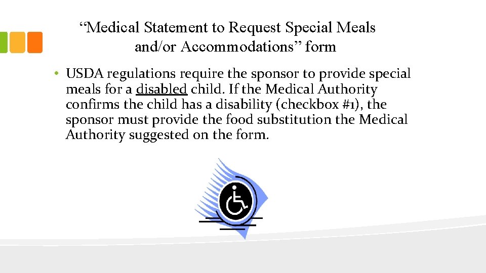 “Medical Statement to Request Special Meals and/or Accommodations” form • USDA regulations require the