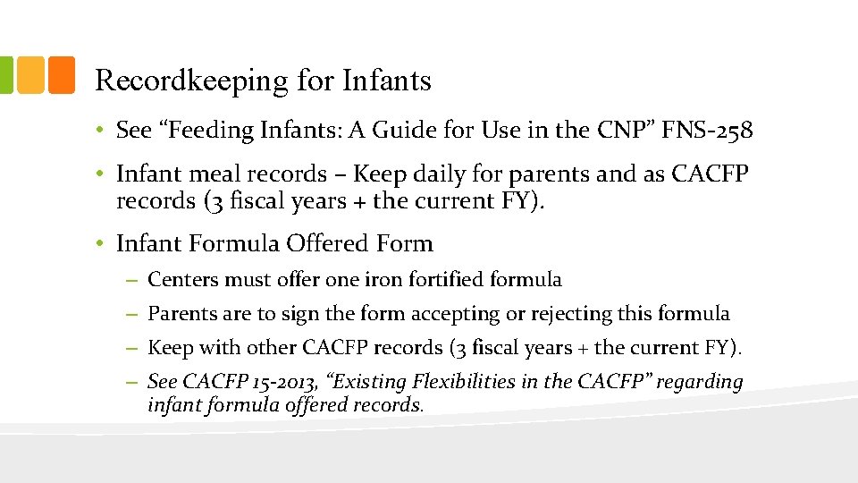 Recordkeeping for Infants • See “Feeding Infants: A Guide for Use in the CNP”