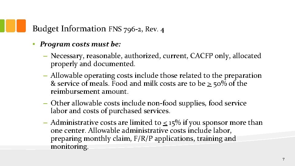 Budget Information FNS 796 -2, Rev. 4 • Program costs must be: – Necessary,