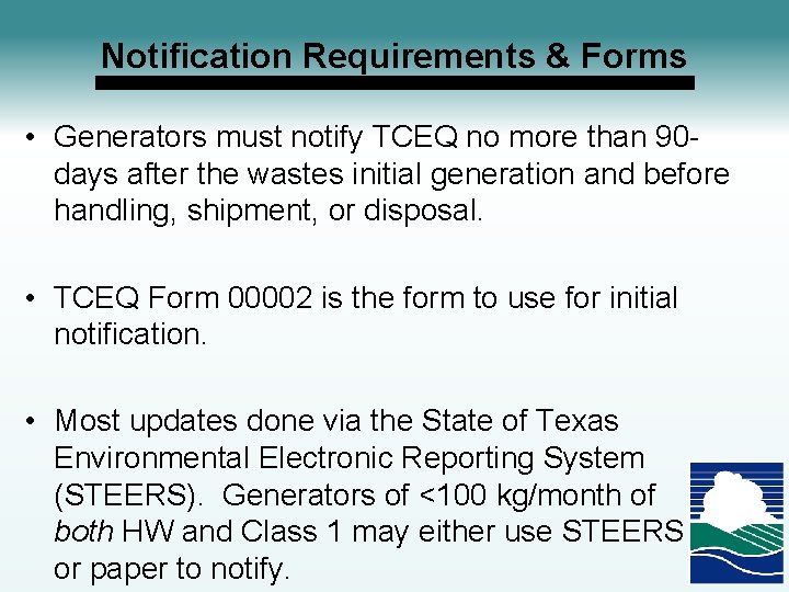 Notification Requirements & Forms • Generators must notify TCEQ no more than 90 days