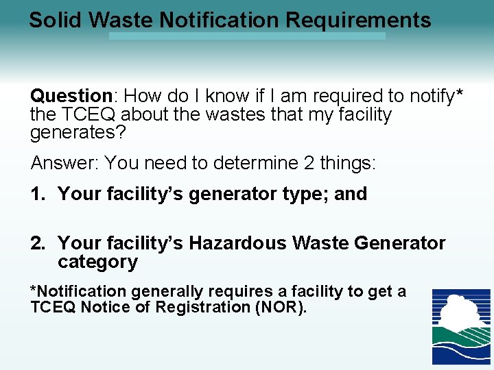 Solid Waste Notification Requirements Question: How do I know if I am required to