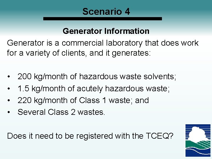 Scenario 4 Generator Information Generator is a commercial laboratory that does work for a