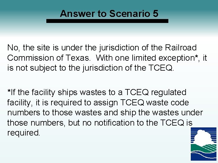 Answer to Scenario 5 No, the site is under the jurisdiction of the Railroad