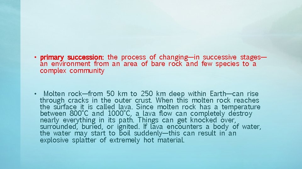 • primary succession: the process of changing—in successive stages— an environment from an • primary succession: the process of changing—in successive stages— an environment from an