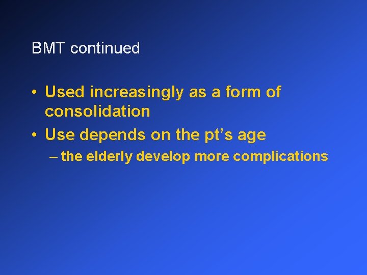 BMT continued • Used increasingly as a form of consolidation • Use depends on