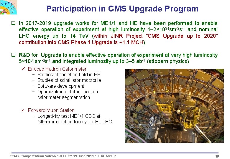 Participation in CMS Upgrade Program q In 2017 -2019 upgrade works for ME 1/1