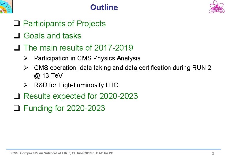 Outline q Participants of Projects q Goals and tasks q The main results of