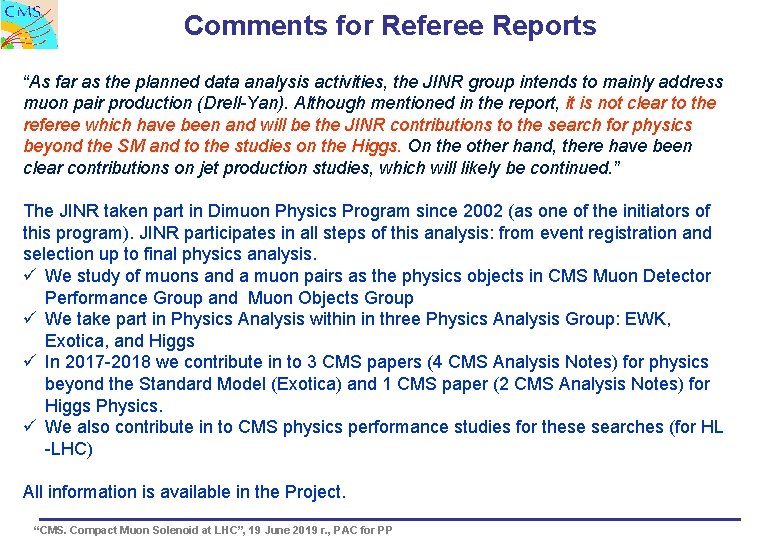 Comments for Referee Reports “As far as the planned data analysis activities, the JINR