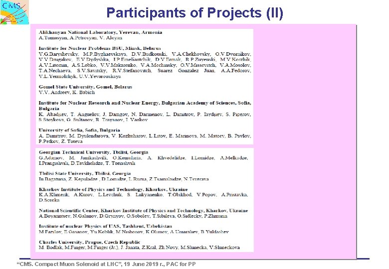 Participants of Projects (II) “CMS. Compact Muon Solenoid at LHC”, 19 June 2019 г.