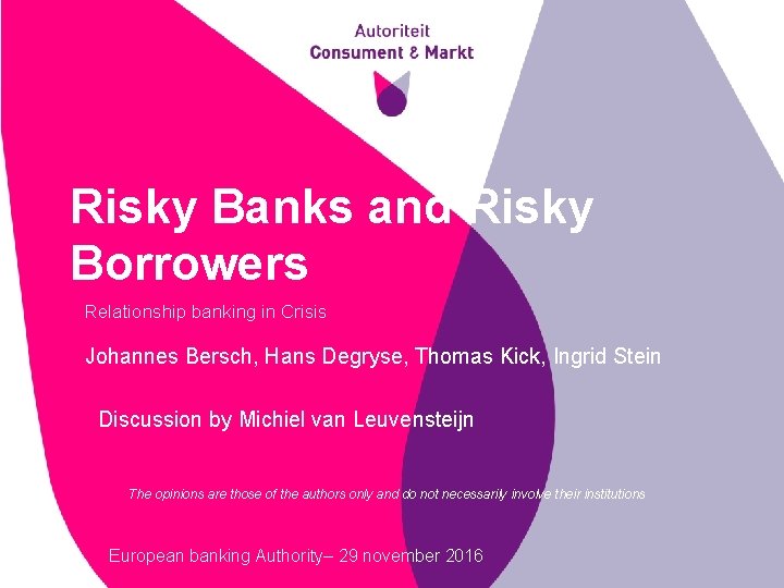 Risky Banks and Risky Borrowers Relationship banking in Crisis Johannes Bersch, Hans Degryse, Thomas