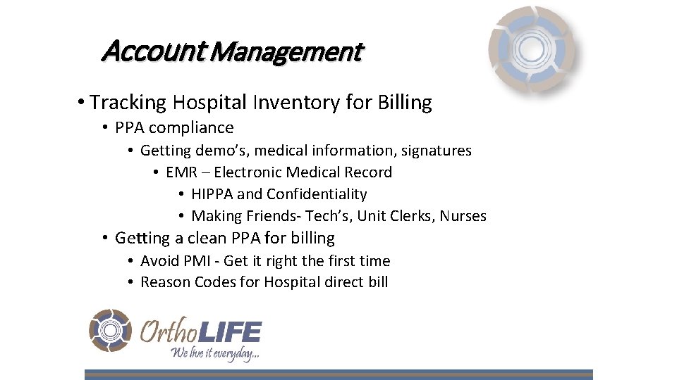 Account Management • Tracking Hospital Inventory for Billing • PPA compliance • Getting demo’s,