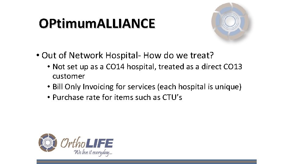 OPtimum. ALLIANCE • Out of Network Hospital- How do we treat? • Not set