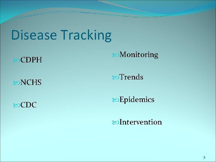 Disease Tracking CDPH NCHS CDC Monitoring Trends Epidemics Intervention 5 