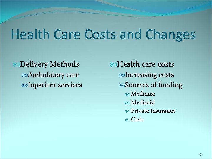 Health Care Costs and Changes Delivery Methods Ambulatory care Inpatient services Health care costs