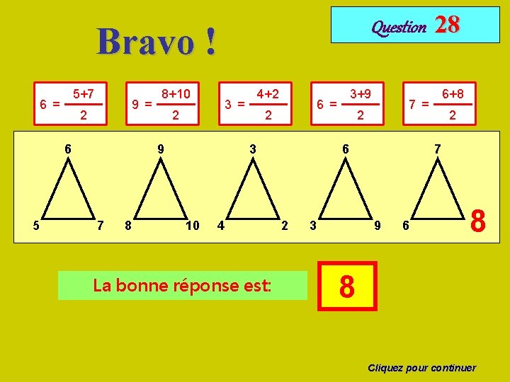 Question Bravo ! 5+7 6 = 9 = 2 6 5 8+10 2 3