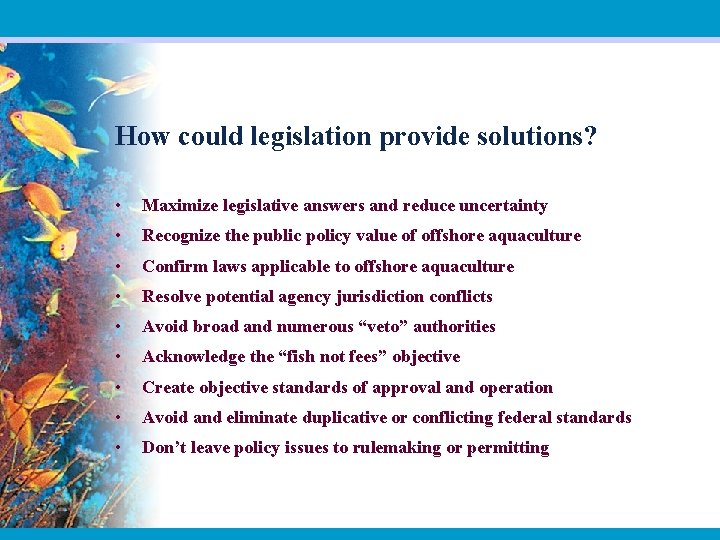 How could legislation provide solutions? • Maximize legislative answers and reduce uncertainty • Recognize