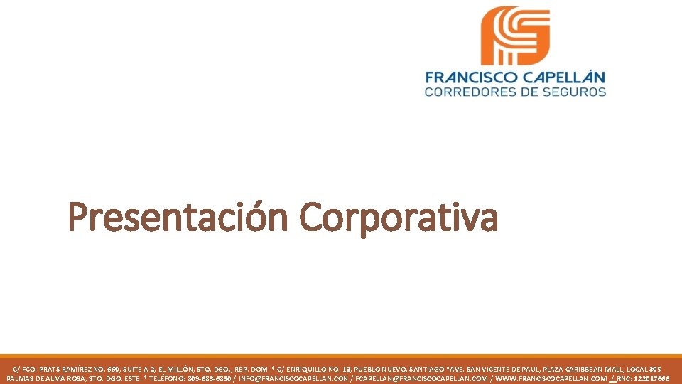 Presentación Corporativa C/ FCO. PRATS RAMÍREZ NO. 660, SUITE A-2, EL MILLÓN, STO. DGO.