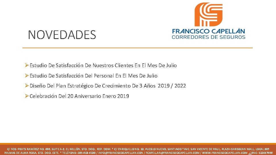 NOVEDADES ØEstudio De Satisfacción De Nuestros Clientes En El Mes De Julio ØEstudio De