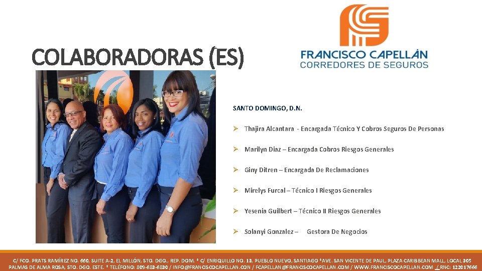 COLABORADORAS (ES) SANTO DOMINGO, D. N. Ø Thajira Alcantara - Encargada Técnico Y Cobros