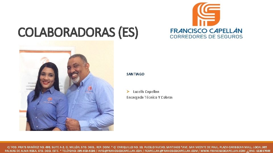 COLABORADORAS (ES) SANTIAGO Ø Lucelis Capellan Encargada Técnico Y Cobros C/ FCO. PRATS RAMÍREZ