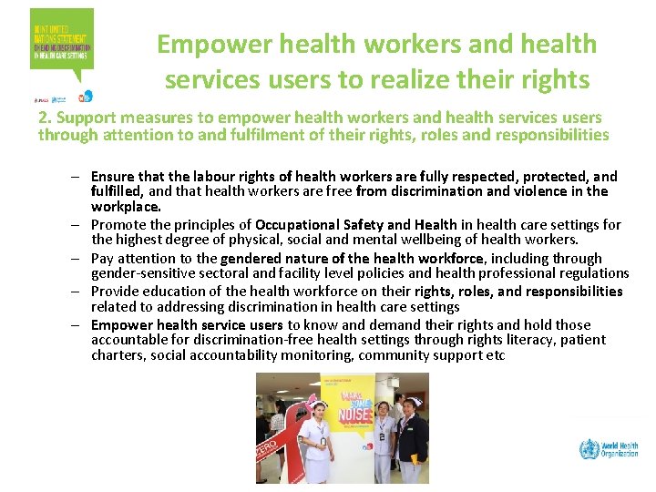 Empower health workers and health services users to realize their rights 2. Support measures