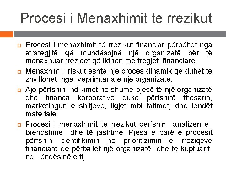 Procesi i Menaxhimit te rrezikut Procesi i menaxhimit të rrezikut financiar përbëhet nga strategjitë