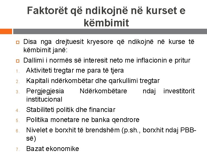 Faktorët që ndikojnë në kurset e këmbimit 1. 2. 3. 4. 5. 6. 7.