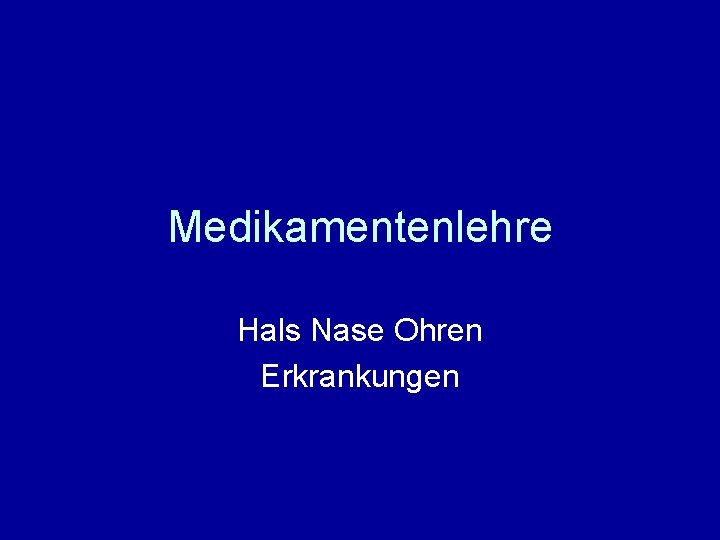 Medikamentenlehre Hals Nase Ohren Erkrankungen 