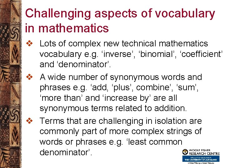 Challenging aspects of vocabulary in mathematics v Lots of complex new technical mathematics vocabulary