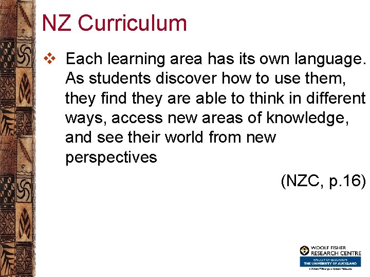 NZ Curriculum v Each learning area has its own language. As students discover how