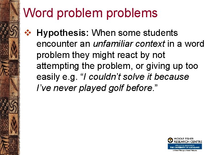 Word problems v Hypothesis: When some students encounter an unfamiliar context in a word