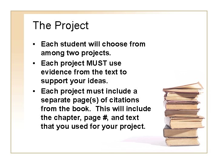 The Project • Each student will choose from among two projects. • Each project The Project • Each student will choose from among two projects. • Each project