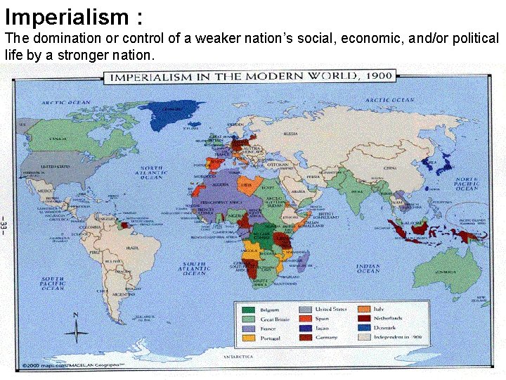 Imperialism : The domination or control of a weaker nation’s social, economic, and/or political