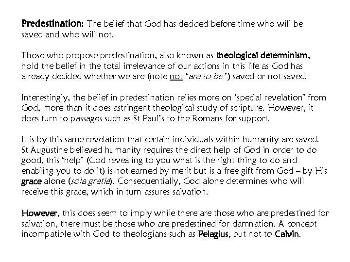 Predestination: The belief that God has decided before time who will be saved and