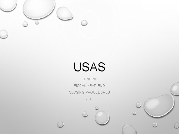 USAS GENERIC FISCAL YEAR-END CLOSING PROCEDURES 2019 