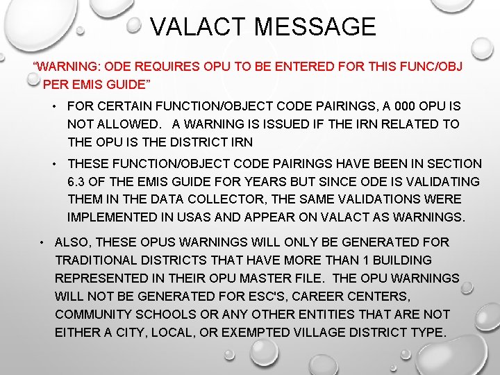 VALACT MESSAGE “WARNING: ODE REQUIRES OPU TO BE ENTERED FOR THIS FUNC/OBJ PER EMIS