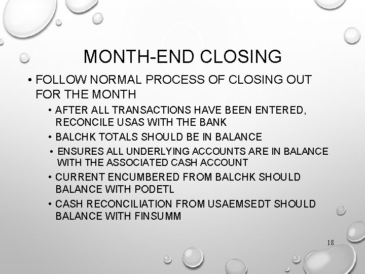 MONTH-END CLOSING • FOLLOW NORMAL PROCESS OF CLOSING OUT FOR THE MONTH • AFTER