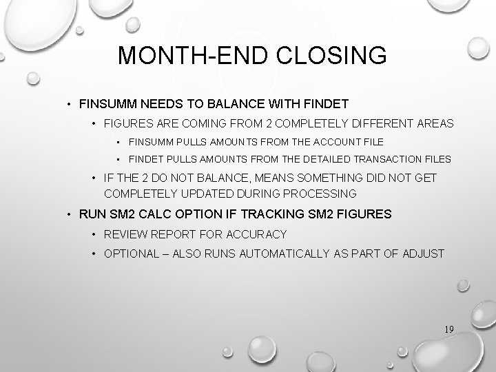 MONTH-END CLOSING • FINSUMM NEEDS TO BALANCE WITH FINDET • FIGURES ARE COMING FROM