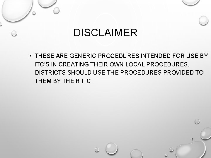 DISCLAIMER • THESE ARE GENERIC PROCEDURES INTENDED FOR USE BY ITC’S IN CREATING THEIR