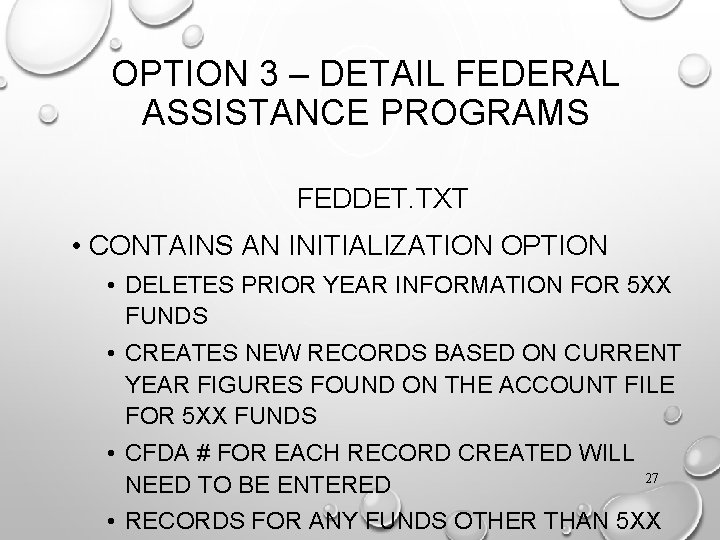 OPTION 3 – DETAIL FEDERAL ASSISTANCE PROGRAMS FEDDET. TXT • CONTAINS AN INITIALIZATION OPTION